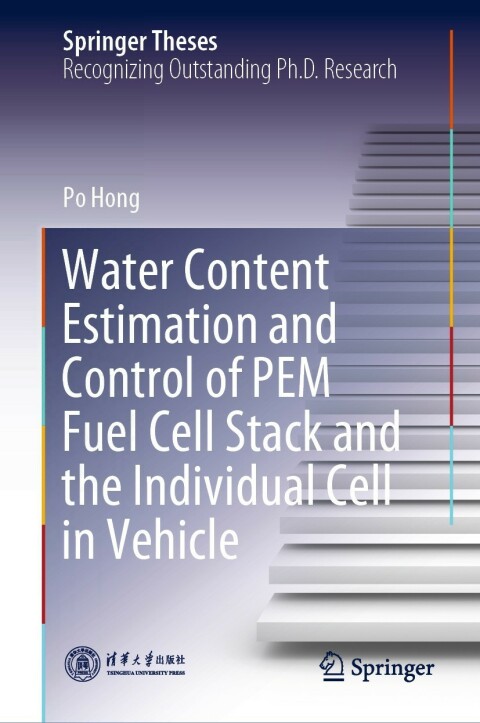 Cover image for book Water Content Estimation and Control of PEM Fuel Cell Stack and the Individual Cell in Vehicle
