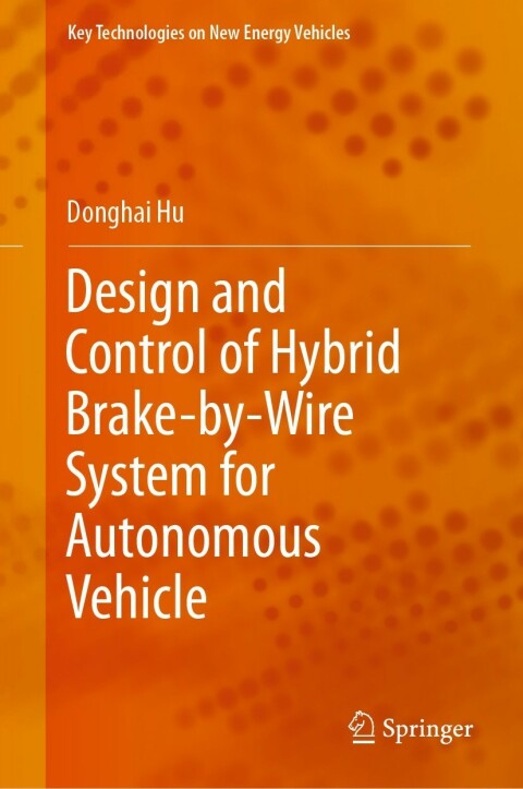 Cover image for book Design and Control of Hybrid Brake-by-Wire System for Autonomous Vehicle