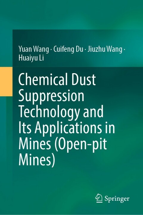 Cover image for book Chemical Dust Suppression Technology and Its Applications in Mines (Open-pit Mines)