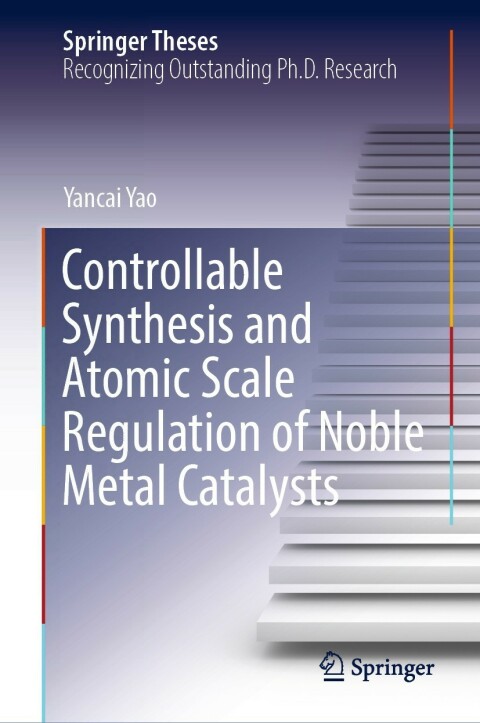 Cover image for book Controllable Synthesis and Atomic Scale Regulation of Noble Metal Catalysts