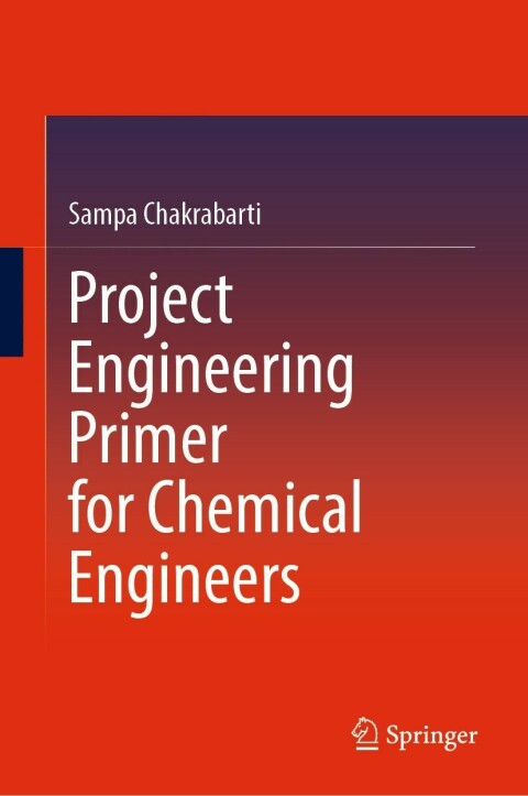 Project Engineering Primer for Chemical Engineers 