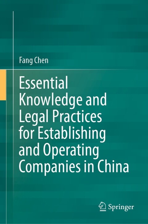 Essential Knowledge and Legal Practices for Establishing and Operating Companies in China 