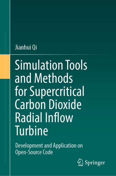 Cover image for book Simulation Tools and Methods for Supercritical Carbon Dioxide Radial Inflow Turbine