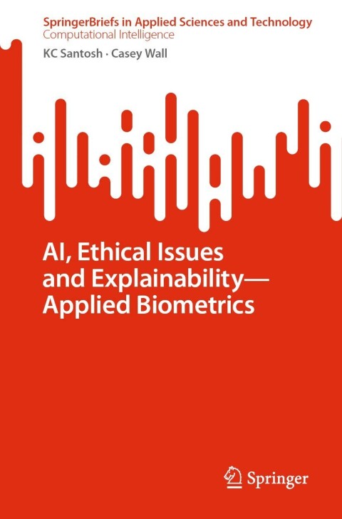 AI, Ethical Issues and ExplainabilityâApplied Biometrics 