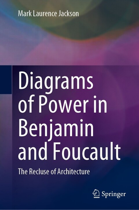 Diagrams of Power in Benjamin and Foucault 