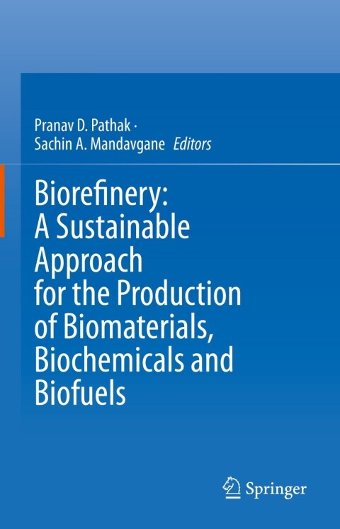 Cover image for book Biorefinery: A Sustainable Approach for the Production of Biomaterials, Biochemicals and Biofuels