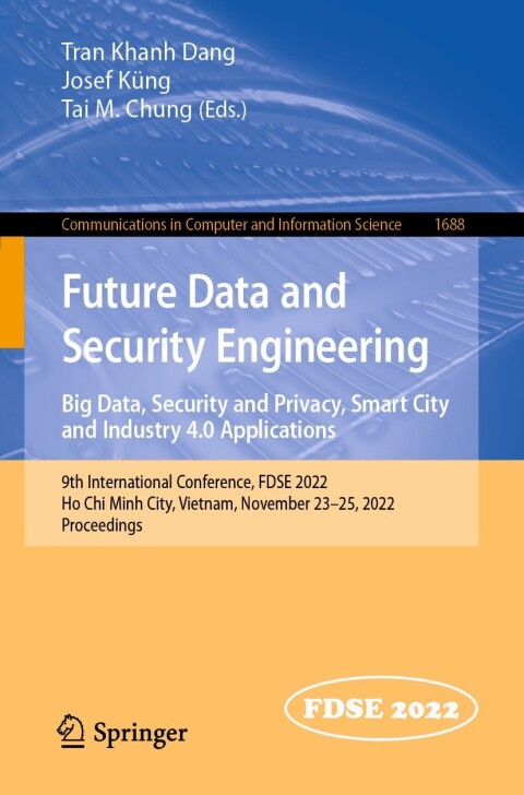 Cover image for book Future Data and Security Engineering. Big Data, Security and Privacy, Smart City and Industry 4.0 Applications