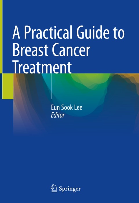 Cover image for book A Practical Guide to Breast Cancer Treatment