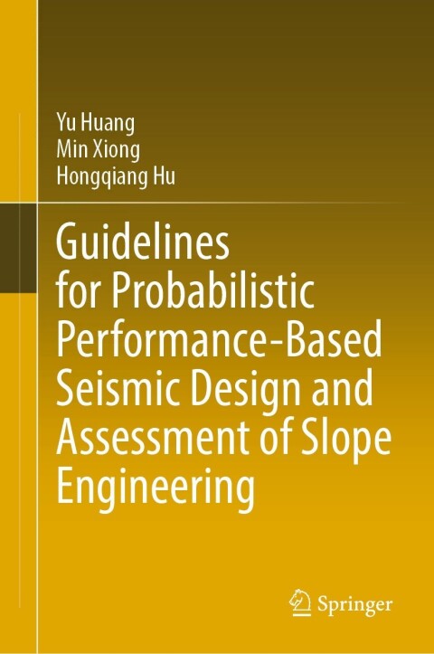 Guidelines for Probabilistic Performance-Based Seismic Design and Assessment of Slope Engineering 