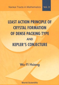 Titelbild: Least Action Principle Of Crystal Formation Of Dense Packing Type And Kepler's Conjecture 9789810246709