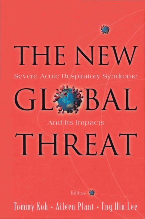 Cover image for book New Global Threat, The: Severe Acute Respiratory Syndrome And Its Impacts