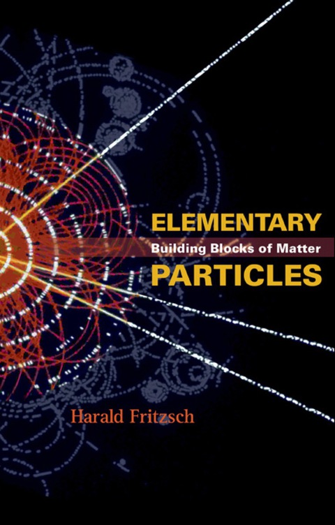 Cover image for book Elementary Particles: Building Blocks Of Matter