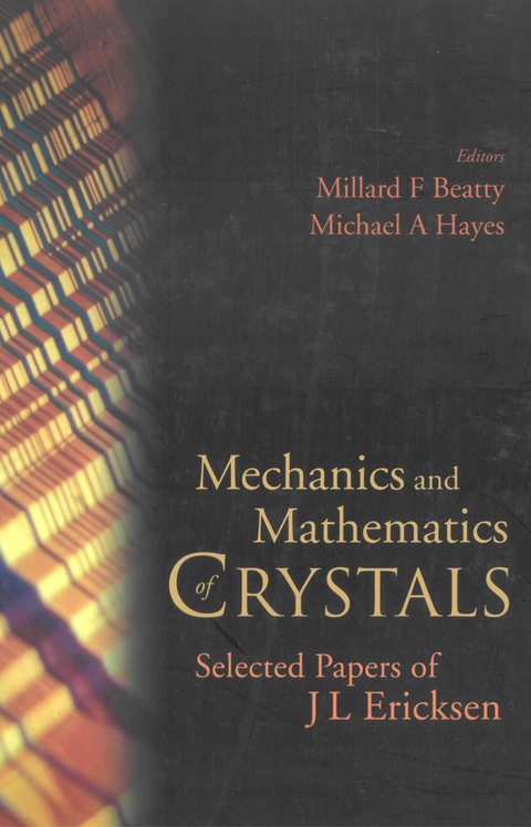Cover image for book Mechanics And Mathematics Of Crystals: Selected Papers Of J L Ericksen