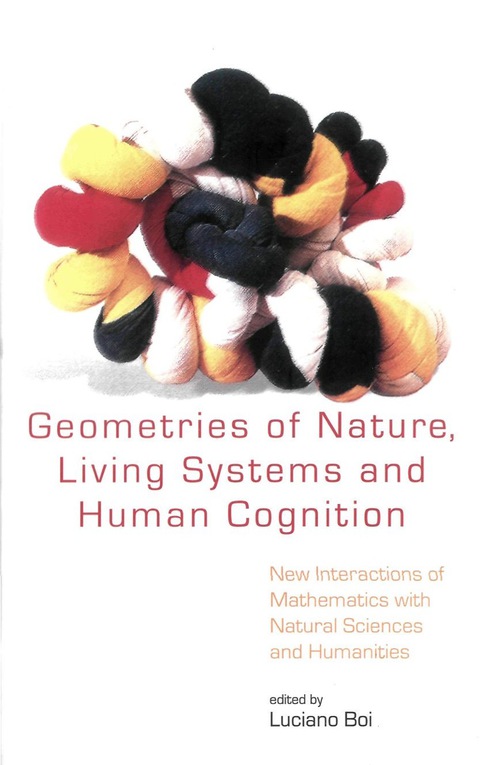 Cover image for book Geometries Of Nature, Living Systems And Human Cognition: New Interactions Of Mathematics With Natural Sciences And Humanities