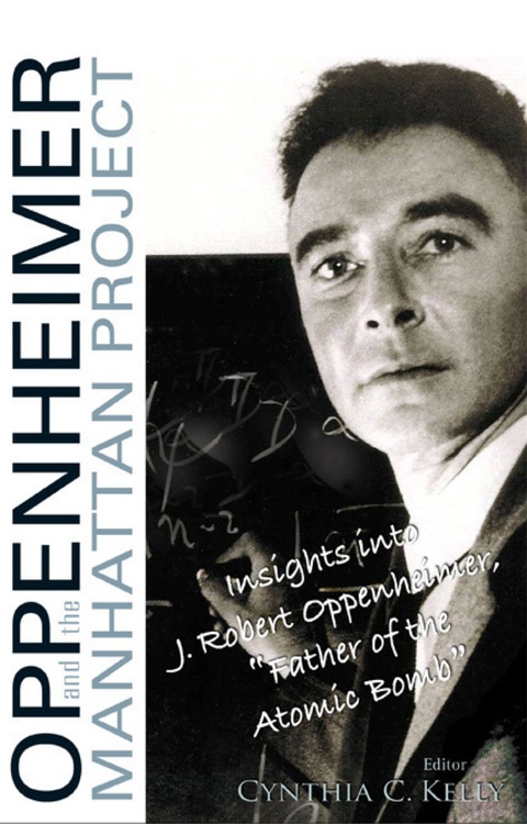 Cover image for book Oppenheimer And The Manhattan Project: Insights Into J Robert Oppenheimer, "Father Of The Atomic Bomb"