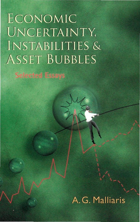 Cover image for book Economic Uncertainty, Instabilities And Asset Bubbles: Selected Essays