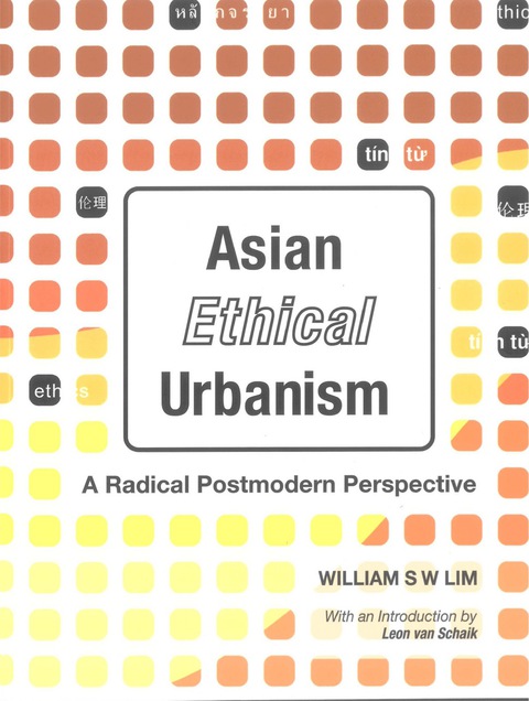 Cover image for book Asian Ethical Urbanism: A Radical Postmodern Perspective