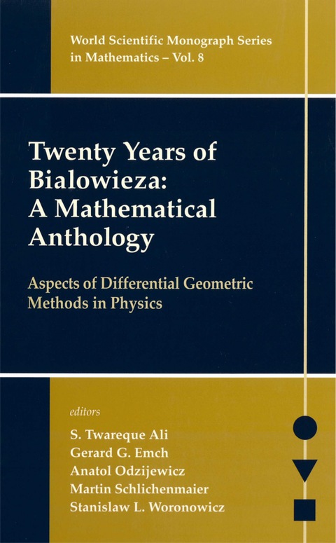 Cover image for book Twenty Years Of Bialowieza: A Mathematical Anthology: Aspects Of Differential Geometric Methods In Physics
