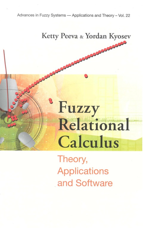 Cover image for book Fuzzy Relational Calculus: Theory, Applications And Software (With Cd-rom)