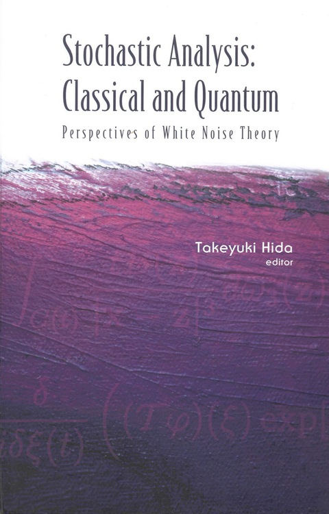 Cover image for book Stochastic Analysis: Classical And Quantum: Perspectives Of White Noise Theory