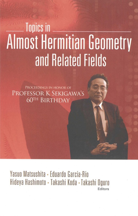 Cover image for book Topics In Almost Hermitian Geometry And Related Fields - Proceedings In Honor Of Professor K Sekigawa's 60th Birthday