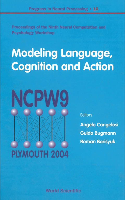 Cover image for book Modeling Language, Cognition And Action - Proceedings Of The Ninth Neural Computation And Psychology Workshop