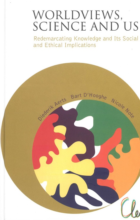 Cover image for book Worldviews, Science And Us: Redemarcating Knowledge And Its Social And Ethical Implications