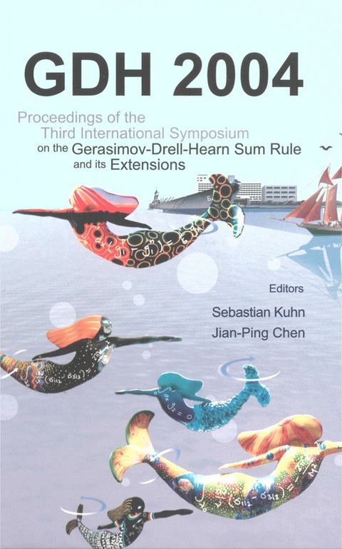 Cover image for book Gdh 2004 - Proceedings Of The Third International Symposium On The Gerasimov-drell-hearn Sum Rule And Its Extensions