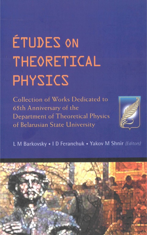 Cover image for book Etudes On Theoretical Physics: Collection Of Works Dedicated To 65th Anniversary Of The Department Of Theoretical Physics Of Belarusian State University