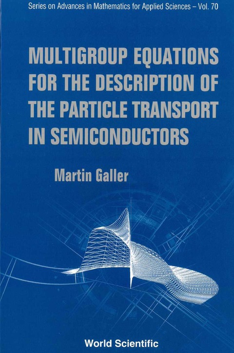 Cover image for book Multigroup Equations For The Description Of The Particle Transport In Semiconductors
