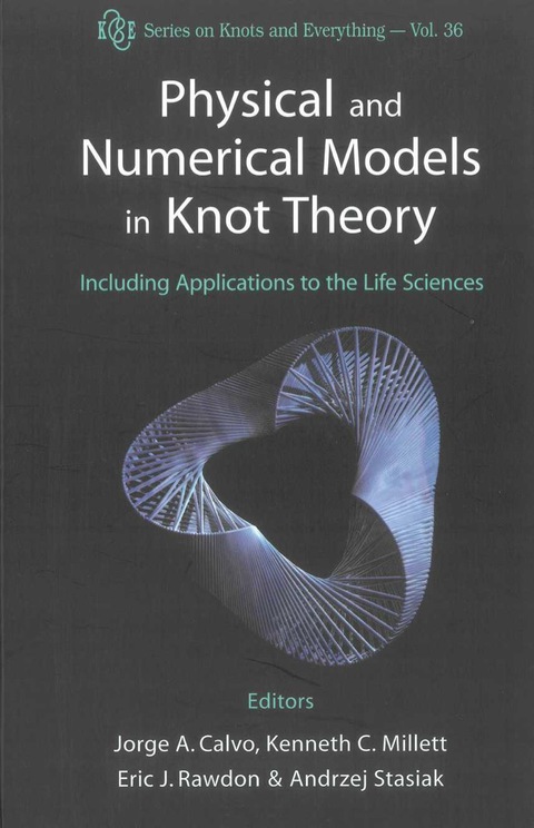 Cover image for book Physical And Numerical Models In Knot Theory: Including Applications To The Life Sciences
