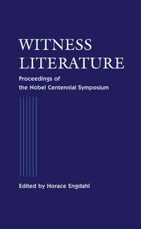 Omslagafbeelding: Witness Literature - Proceedings Of The Nobel Contennial Symposium 9789812381682