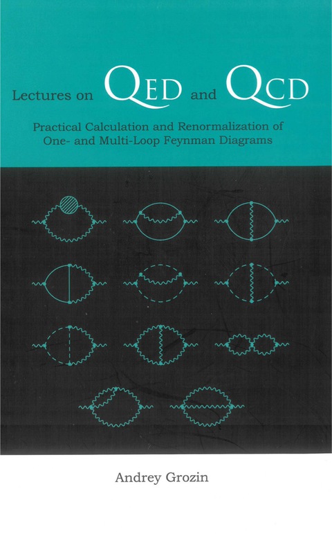 Cover image for book Lectures On Qed And Qcd: Practical Calculation And Renormalization Of One- And Multi-loop Feynman Diagrams