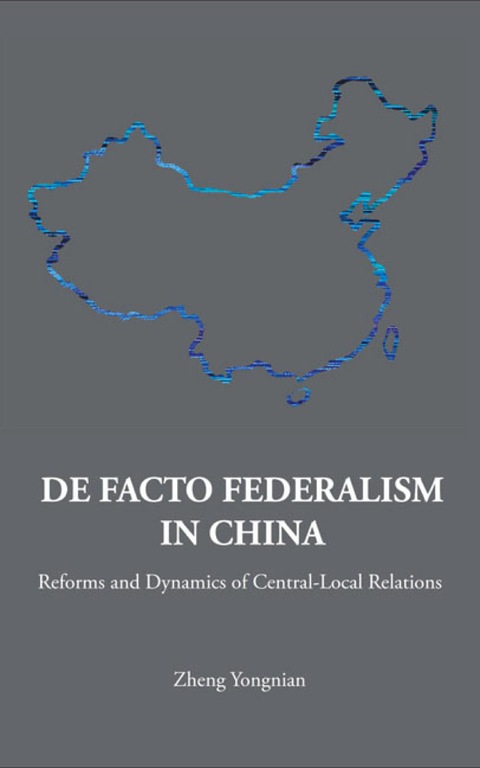 Cover image for book De Facto Federalism In China: Reforms And Dynamics Of Central-local Relations
