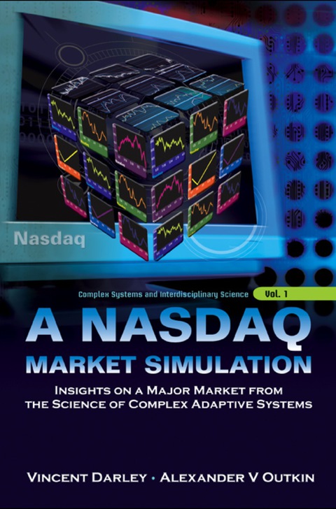 Cover image for book Nasdaq Market Simulation, A: Insights On A Major Market From The Science Of Complex Adaptive Systems