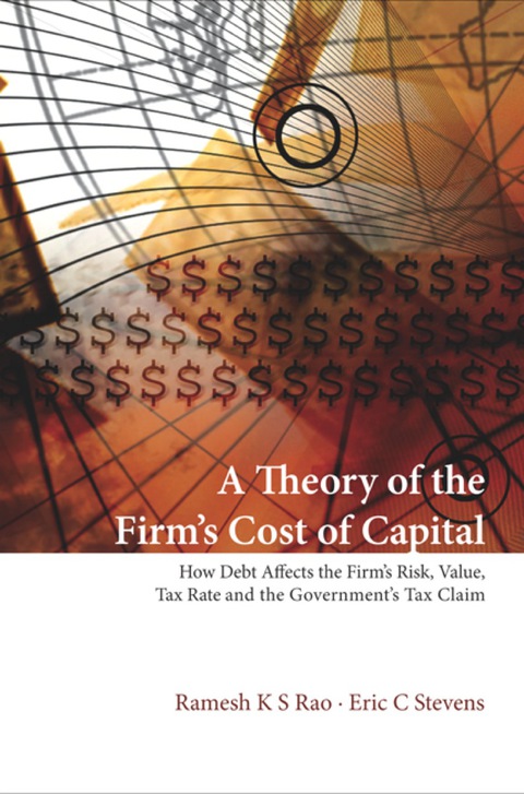 Cover image for book Theory Of The Firm's Cost Of Capital, A: How Debt Affects The Firm's Risk, Value, Tax Rate, And The Government's Tax Claim
