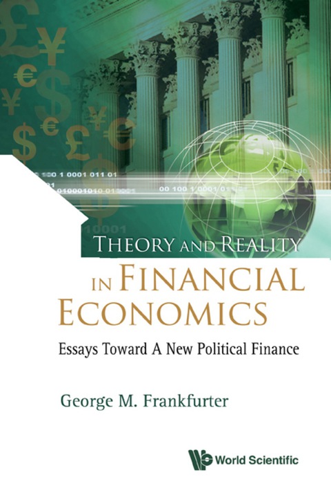 Cover image for book Theory And Reality In Financial Economics: Essays Toward A New Political Finance