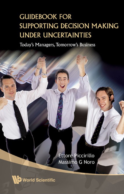 Cover image for book Guidebook For Supporting Decision Making Under Uncertainties: Today's Managers, Tomorrow's Business