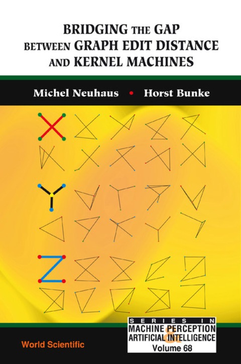Cover image for book Bridging The Gap Between Graph Edit Distance And Kernel Machines
