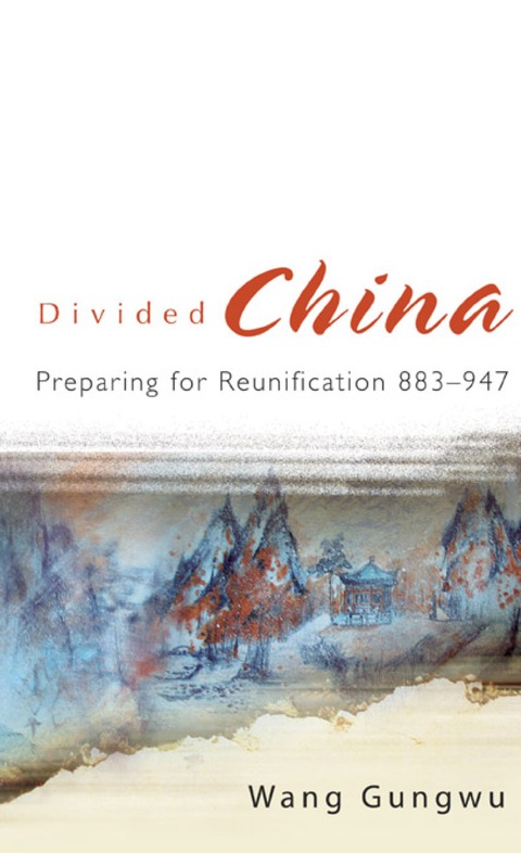Cover image for book Divided China: Preparing For Reunification 883-947