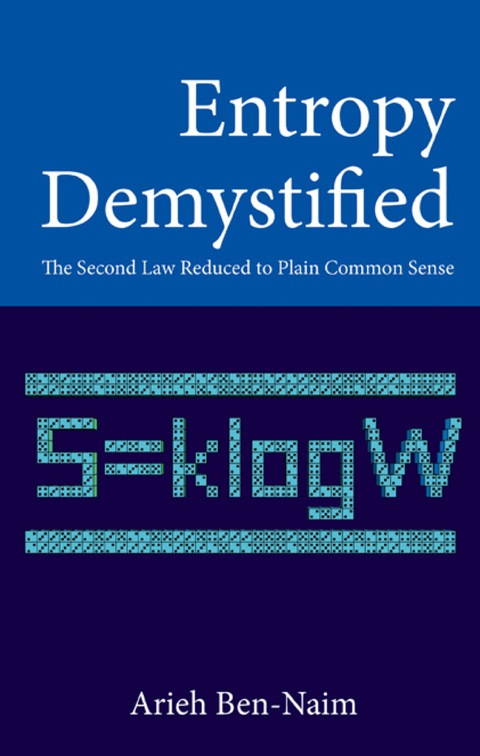 Cover image for book Entropy Demystified: The Second Law Reduced To Plain Common Sense