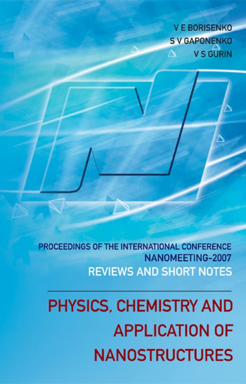 Cover image for book Physics, Chemistry And Application Of Nanostructures: Reviews And Short Notes To Nanomeeting 2007 - Proceedings Of The International Conference On Nanomeeting 2007