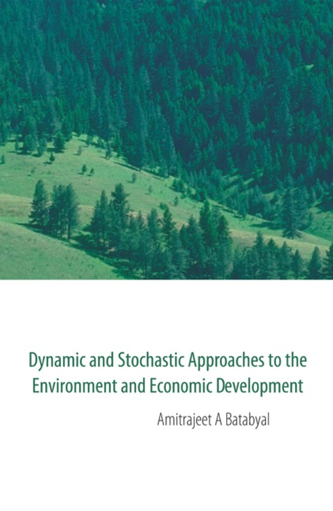 Cover image for book Dynamic And Stochastic Approaches To The Environment And Economic Development