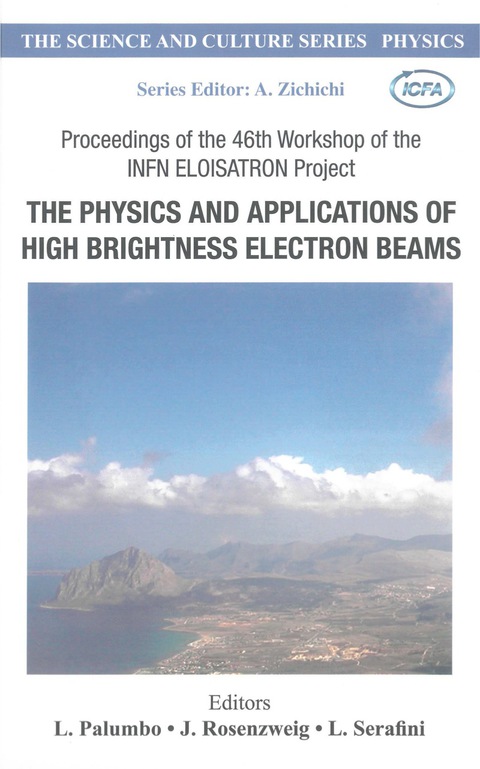 Cover image for book Physics And Applications Of High Brightness Electron Beams, The - Proceedings Of The 46th Workshop Of The Infn Eloisatron Project