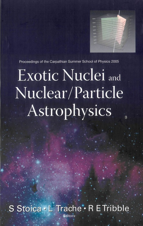 Cover image for book Exotic Nuclei And Nuclear/particle Astrophysics - Proceedings Of The Carpathian Summer School Of Physics 2005