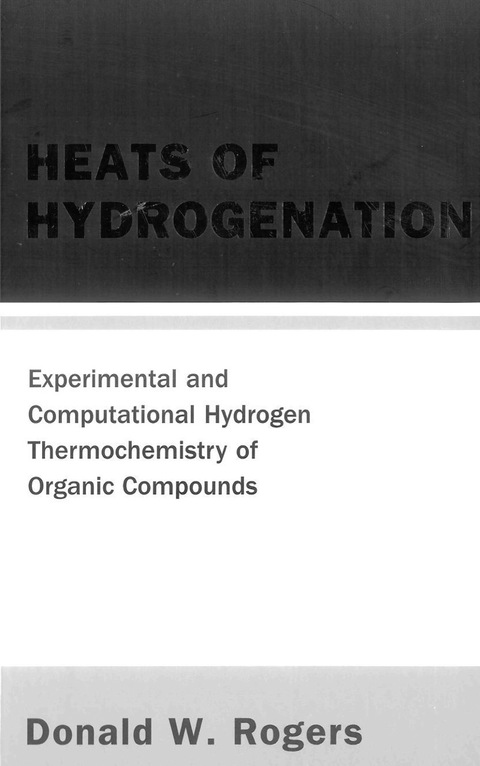 Cover image for book Heats Of Hydrogenation: Experimental And Computational Hydrogen Thermochemistry Of Organic Compounds