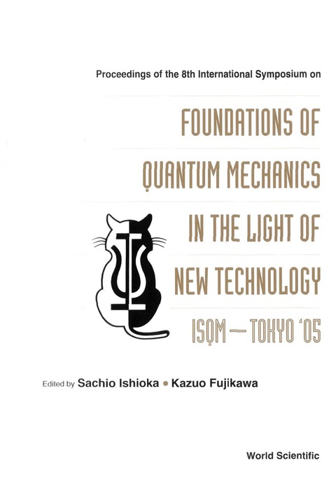 Cover image for book Foundations Of Quantum Mechanics In The Light Of New Technology: Isqm-tokyo '05 - Proceedings Of The 8th International Symposium