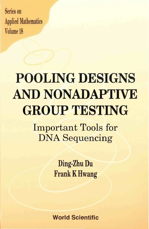 Cover image for book Pooling Designs And Nonadaptive Group Testing: Important Tools For Dna Sequencing