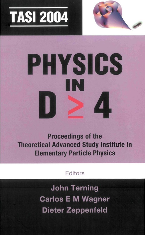 Cover image for book Physics In D>=4: Tasi 2004 - Proceedings Of The Theoretical Advanced Study Institute In Elementary Particle Physics