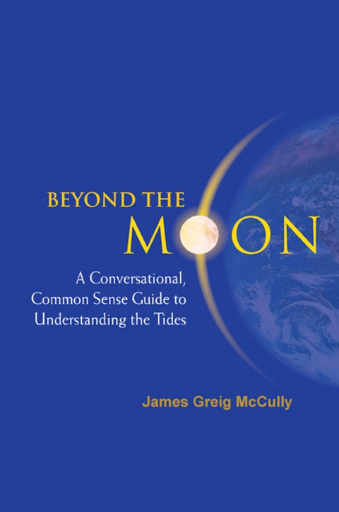 Cover image for book Beyond The Moon: A Conversational, Common Sense Guide To Understanding The Tides